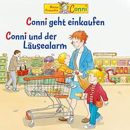 Conni geht einkaufen / Conni und der L&auml;usealarm