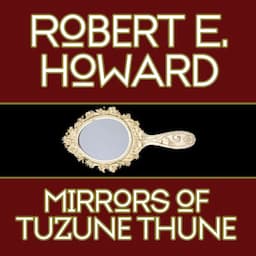 The Mirrors of Tuzun Thune