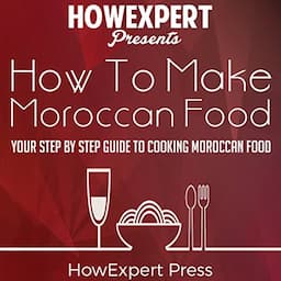 How to Make Moroccan Food