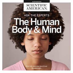 Ask the Experts: The Human Body and Mind