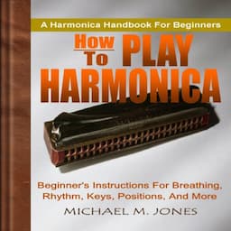 How to Play Harmonica