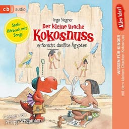 Alles klar! Der kleine Drache Kokosnuss erforscht das Alte &Auml;gypten