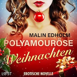 Polyamour&ouml;se Weihnachten - Erotische Novelle