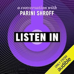 Listen In: A Conversation with Parini Shroff