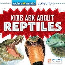 Active Minds Collection - Kids Ask About Reptiles!