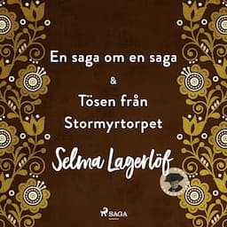 En saga om en saga &amp; T&ouml;sen fr&aring;n Stormyrtorpet