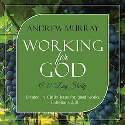 Working for God (Updated, Annotated)