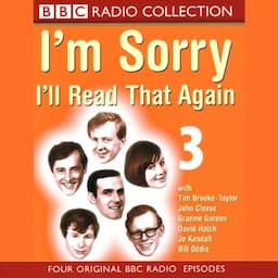 I'm Sorry, I'll Read That Again: Volume Three