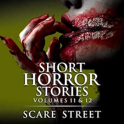 Short Horror Stories Volumes 11 &amp; 12