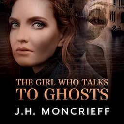 The Girl Who Talks to Ghosts