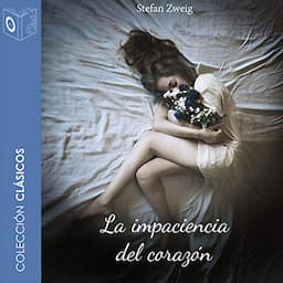 La impaciencia del coraz&oacute;n [The Impatience of the Heart]