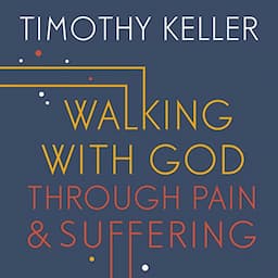 Walking with God Through Pain and Suffering