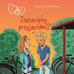 Zostaniemy przyjaci&oacute;łmi?