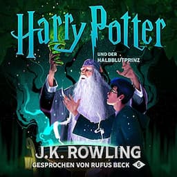 Harry Potter und der Halbblutprinz - Gesprochen von Rufus Beck