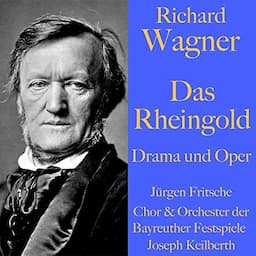 Das Rheingold - Drama und Oper