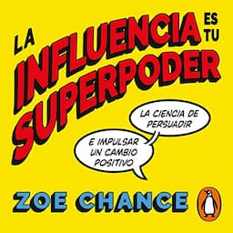 La influencia es tu superpoder [Influence Is Your Superpower]