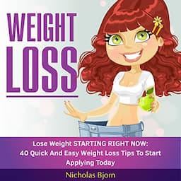 Weight Loss: Lose Weight Starting Now