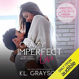 Crazy Imperfect Love: A Dirty Dicks - Big Sky Novella