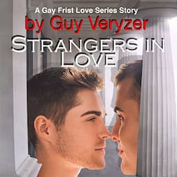 Strangers in Love: A Gay First Love Series Story