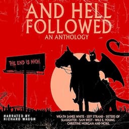 And Hell Followed: An Anthology