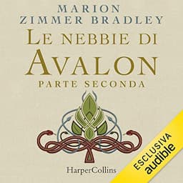 Le nebbie di Avalon. Parte seconda