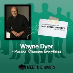 Wayne Dyer - Passion Changes Everything