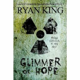 Glimmer of Hope: Book 1 of Post-Apocalyptic Series