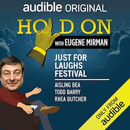 Ep. 13: Just For Laughs Festival: Aisling Bea, Todd Barry, Rhea Butcher (Hold On with Eugene Mirman)