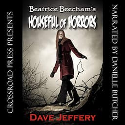 Beatrice Beecham's Houseful of Horrors