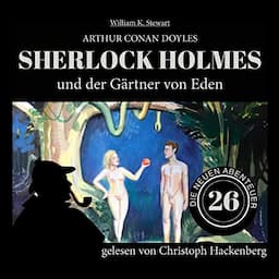 Sherlock Holmes und der G&auml;rtner von Eden