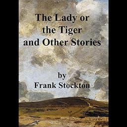 The Lady or the Tiger and Other Stories