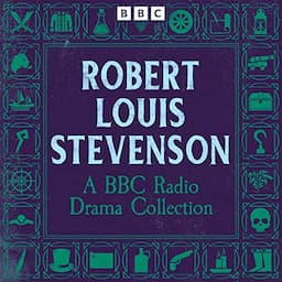 Robert Louis Stevenson: A BBC Radio Drama Collection