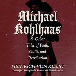 Michael Kohlhaas &amp; Other Tales of Faith, Guilt, and Retribution