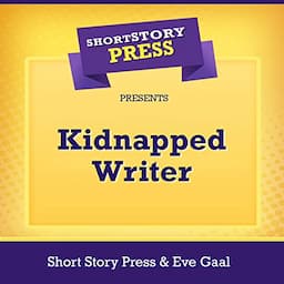 Short Story Press Presents Kidnapped Writer