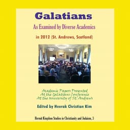 Galatians as Examined by Diverse Academics in 2012 (St. Andrews, Scotland)