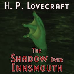 The Shadow over Innsmouth (Dramatized)