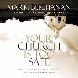 Your Church Is Too Safe