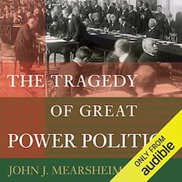 The Tragedy of Great Power Politics