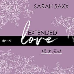 Extended love - Ella &amp; Jared (German edition)