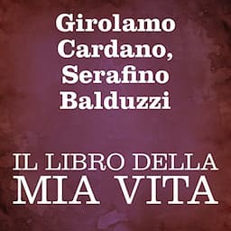 Il libro della mia vita [The Book of My Life]