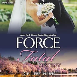 Fatal Destiny - Die Liebe in uns (Fatal Serie) [Fatal Destiny - The Love Within (Fatal Series)]