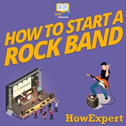 How to Start a Rock Band