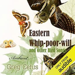 Eastern Whip-poor-will and Other Bird Songs