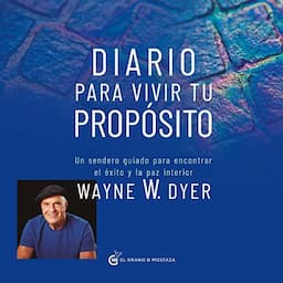 Diario para vivir tu prop&oacute;sito