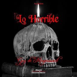 Lo horrible [The Horrible]