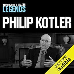 Philip Kotler - The Mind of a Leader Legends