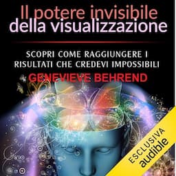 Il potere invisibile della visualizzazione