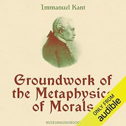 Groundwork of the Metaphysics of Morals