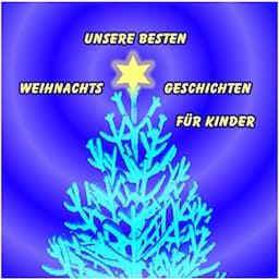 Unsere besten Weihnachtsgeschichten f&uuml;r Kinder