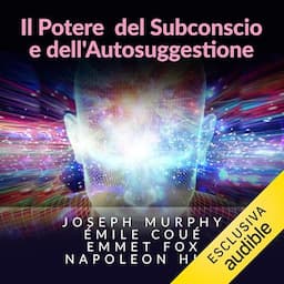 Il potere del subconscio e dell'autosuggestione